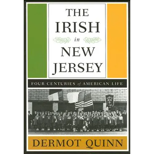 The Irish in New Jersey: Four Centuries of American Life, First Paperback Edition - Paperback