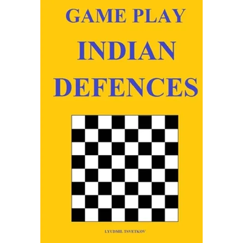 Game Play: Indian Defences - Paperback