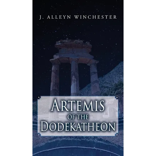Artemis of the Dodekatheon - Hardcover
