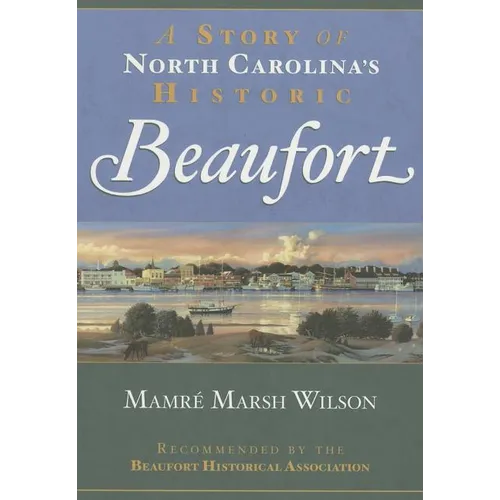 A Story of North Carolina's Historic Beaufort - Paperback