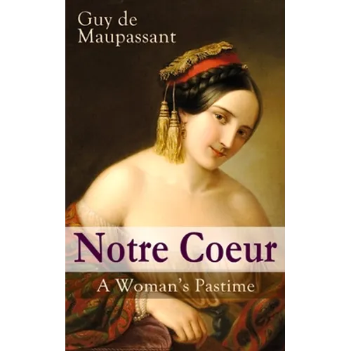 Notre Coeur - A Woman's Pastime: Psychological Novel - Paperback
