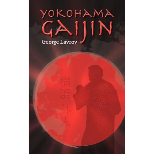 Yokohama Gaijin: Memoir of a Foreigner Born in Japan - Paperback