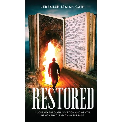Restored: A Journey through Adoption and Mental Health that lead to My Purpose - Hardcover
