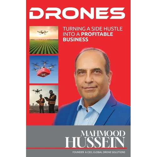 Drones Turning a Side Hustle Into a Profitable Business - Paperback