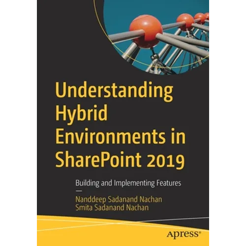 Understanding Hybrid Environments in SharePoint 2019: Building and Implementing Features - Paperback