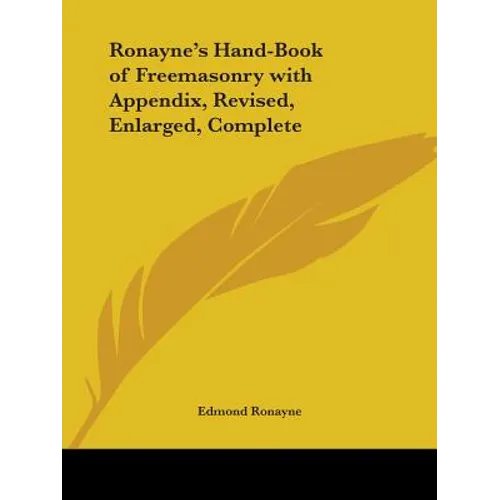 Ronayne's Hand-Book of Freemasonry with Appendix, Revised, Enlarged, Complete - Paperback