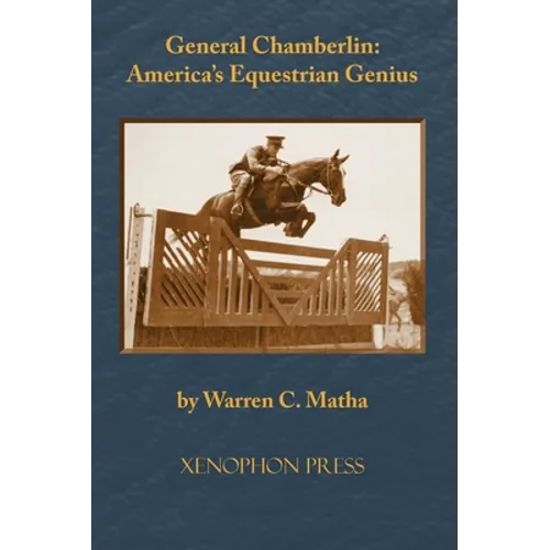 General Chamberlin: America's Equestrian Genius - Hardcover