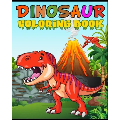 Dinosaur Coloring Book: Fantastic Dinosaur Coloring Book for Boys, Girls, Toddlers, Preschoolers, Kids 3-8, 6-8 Kids & Toddlers, Children's Ac - Paperback