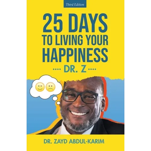 25 Days to Living Your Happiness: Third Edition - Paperback