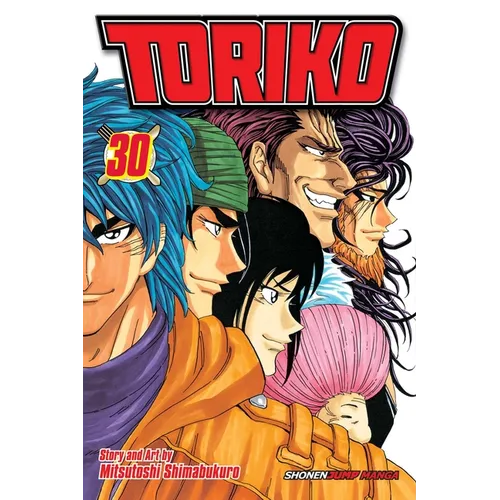 Toriko, Vol. 30: Onward to the Gourmet World!! - Paperback