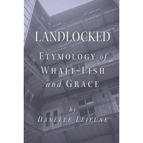 Landlocked: Etymology of Whale Fish and Grace - Paperback