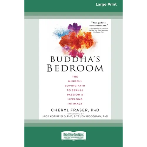 Buddha's Bedroom: The Mindful Loving Path to Sexual Passion and Lifelong Intimacy (16pt Large Print Edition) - Paperback