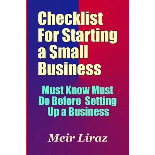 Checklist for Starting a Small Business - Must Know Must Do Before Setting Up a Business - Paperback