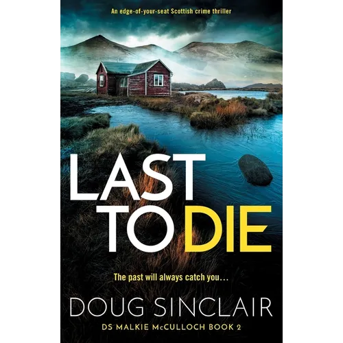 Last to Die: A totally gripping Scottish crime thriller - Paperback