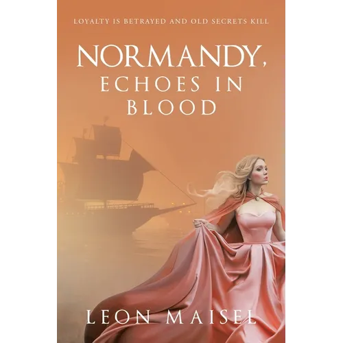 Normandy, Echoes in Blood: Loyalty Is Betrayed and Old Secrets Kill - Paperback