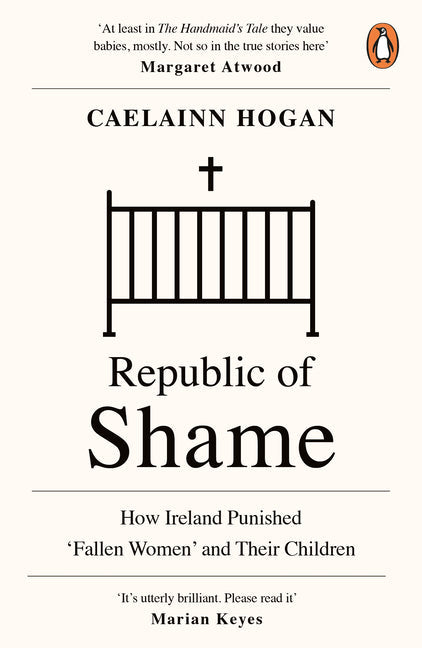 Republic of Shame: How Ireland Punished 'Fallen Women' and Their Children - Paperback