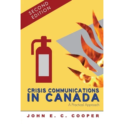 Crisis Communications in Canada: A Practical Approach, Second Edition - Paperback