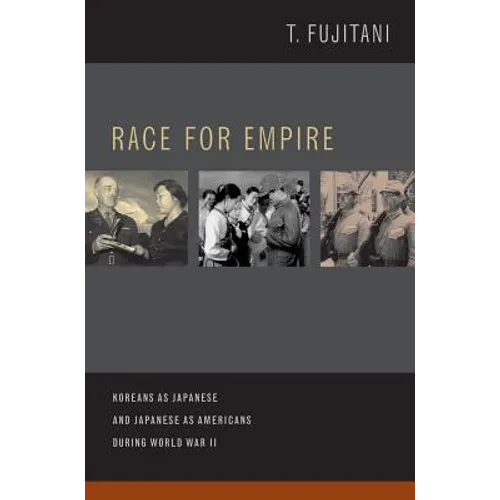 Race for Empire: Koreans as Japanese and Japanese as Americans During World War II - Paperback