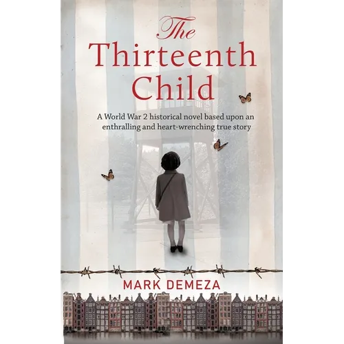 The Thirteenth Child: A WW2 historical novel based upon an enthralling and heart-wrenching true story - Paperback