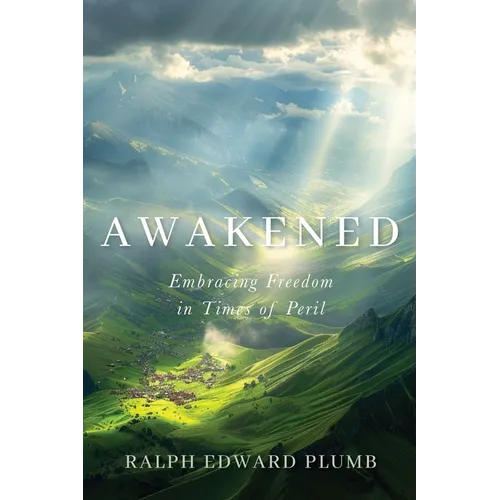 Awakened: Embracing Freedom in Times of Peril - Paperback