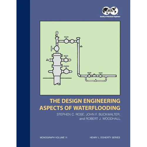 The Design Engineering Aspects of Waterflooding: Monograph 12 - Paperback