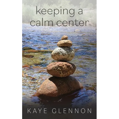 Keeping a Calm Center - Paperback
