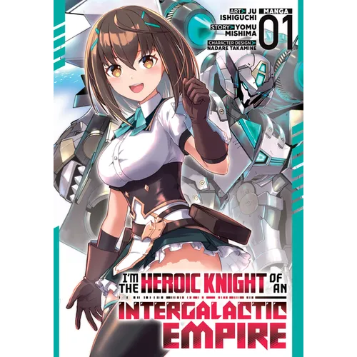 I'm the Heroic Knight of an Intergalactic Empire! (Manga) Vol. 1 - Paperback