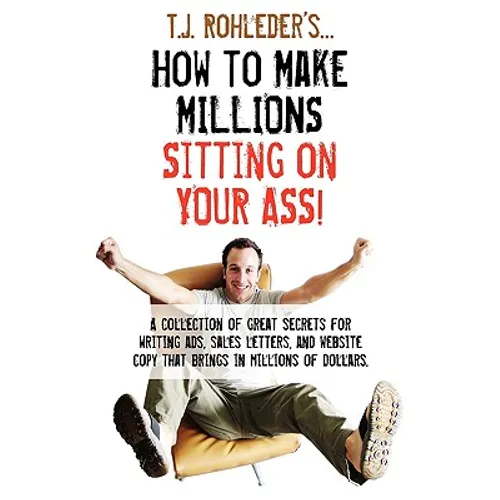 How to Make Millions Sitting on Your Ass! - Hardcover