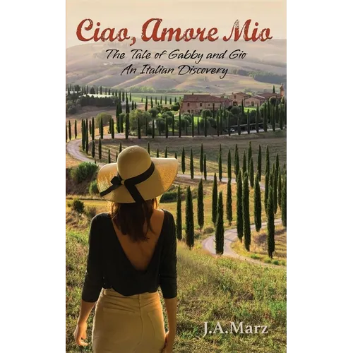 Ciao, Amore Mio...: The Tale of Gabby and Gio, An Italian Discovery - Paperback