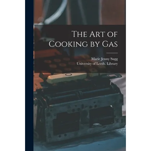 The Art of Cooking by Gas - Paperback