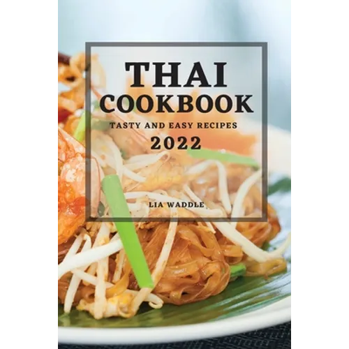 Thai Cookbook 2022: Tasty and Easy Recipes - Paperback