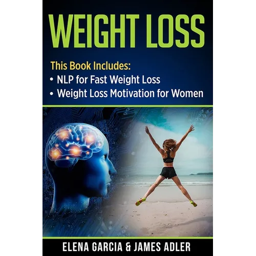 Weight Loss: NLP for Fast Weight Loss & Weight Loss Motivation for Women - Paperback