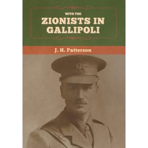 With the Zionists in Gallipoli - Hardcover
