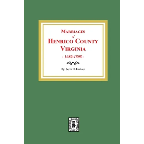 Marriages of Henrico County, Virginia, 1680-1808 - Paperback