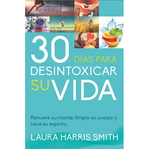 30 Dias Para Desintoxicar Su Vida - Paperback