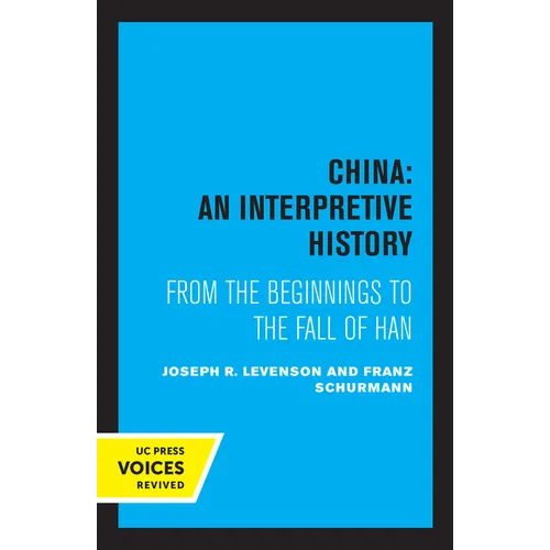 China: An Interpretive History: From the Beginnings to the Fall of Han - Paperback