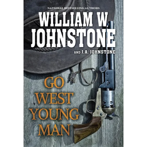 Go West, Young Man: A Riveting Western Novel of the American Frontier - Paperback