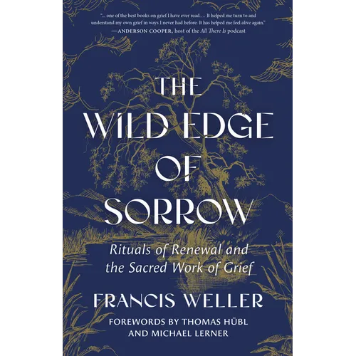 The Wild Edge of Sorrow: Rituals of Renewal and the Sacred Work of Grief - Hardcover