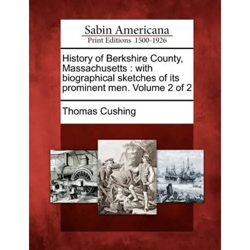 History of Berkshire County, Massachusetts: with biographical sketches of its prominent men. Volume 2 of 2 - Paperback