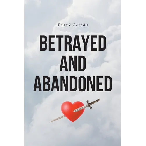 Betrayed and Abandoned - Paperback