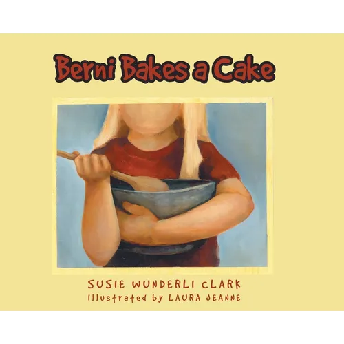 Berni Bakes a Cake - Hardcover