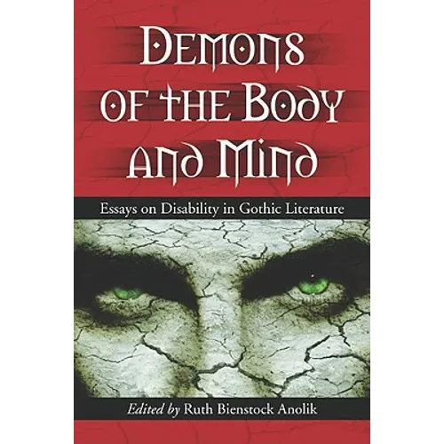 Demons of the Body and Mind: Essays on Disability in Gothic Literature - Paperback