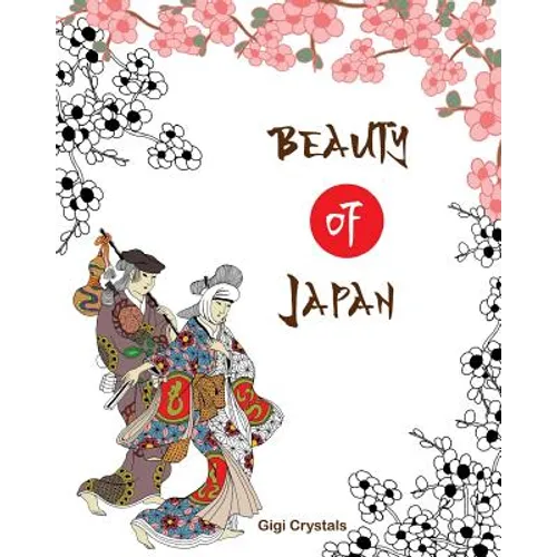 Beauty of Japan: A Creative Coloring Book for Adults - Paperback