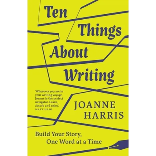 Ten Things about Writing: Build Your Story, One Word at a Time - Hardcover
