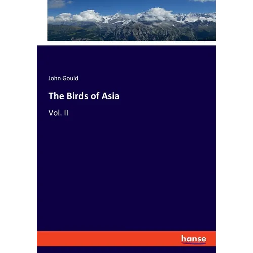 The Birds of Asia: Vol. II - Paperback