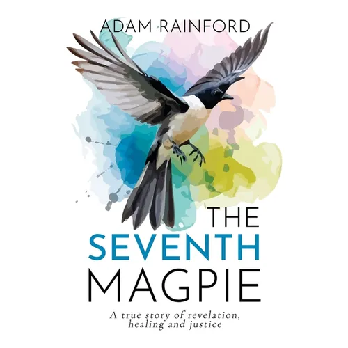 The Seventh Magpie - A true story of revelation, healing and justice - Paperback