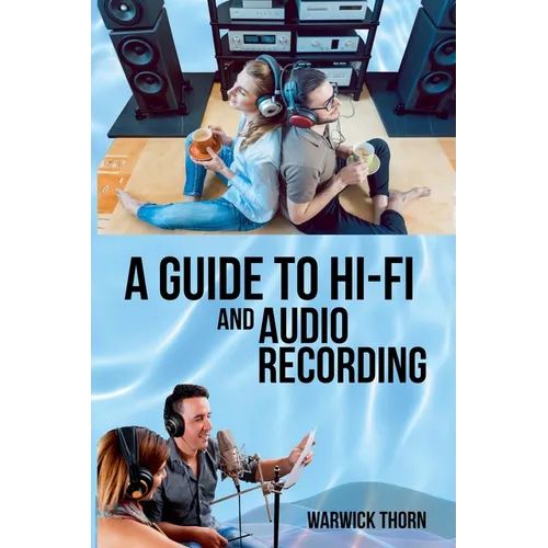 A Guide to Hi-Fi and Audio Recording - Paperback