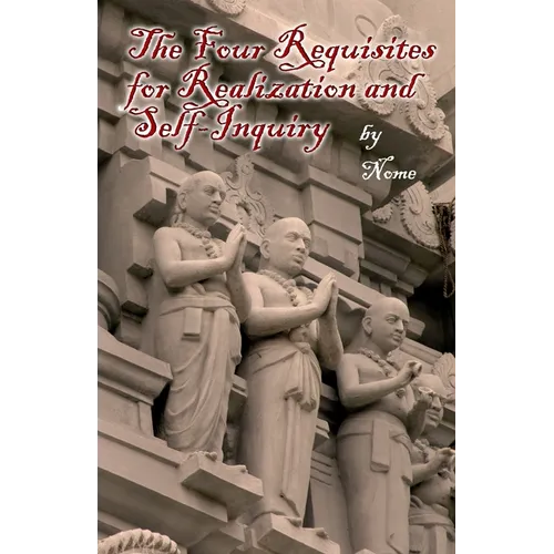 The Four Requisites for Realization and Self-Inquiry - Paperback
