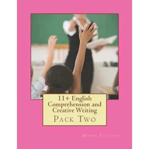11+ English Comprehension and Creative Writing: Pack Two - Paperback