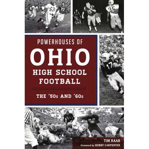 Powerhouses of Ohio High School Football: The 50s and 60s - Paperback